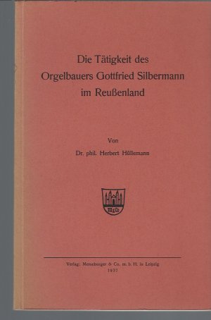 Die Tätigkeit des Orgelbauers Gottfried Silbermann im Reußenland