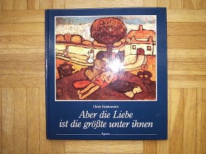 gebrauchtes Buch – Ulrich Heidenreich – Aber die Liebe ist die grösste unter ihnen