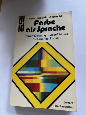 Farbe als Sprache - Robert Delaunay, Josef Albers, Richard Paul Lohse