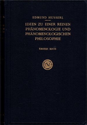 Ideen zu einer reinen Phänomenologie und Phänomenologischen Philosophie, Erstes Buch: Allgemeine Einführung in die reine Phänomenologie