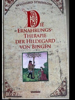 Die Ernährungstherapie der Hildegard von Bingen