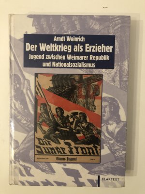 Der Weltkrieg als Erzieher - Jugend zwischen Weimarer Republik und Nationalsozialismus