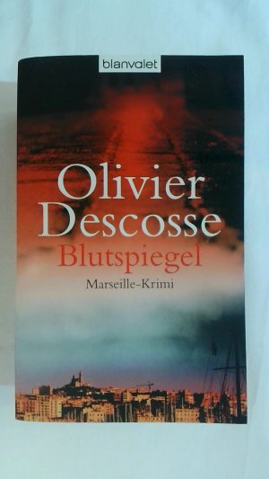 gebrauchtes Buch – Olivier Descosse – BLUTSPIEGEL: MARSEILLE-KRIMI.