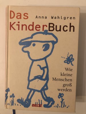 Das KinderBuch - Wie kleine Menschen groß werden