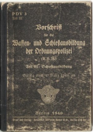 Vorschrift für die Waffen- und Schießausbildung der Ordnungspolizei PDV 3 Teil III: Schießausbildung