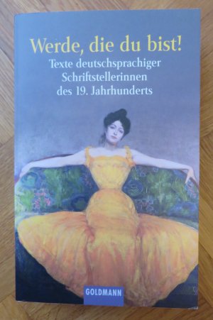 gebrauchtes Buch – Henckmann, Gisela  – Werde, die du bist! Texte deutschsprachiger Schriftstellerinnen des 19. Jahrhunderts