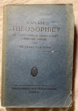 Was ist Theosophie? - Die theosophische Gesellschaft und ihre Zwecke