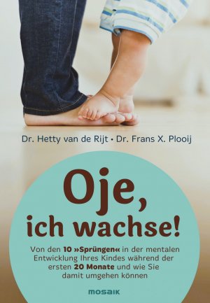 gebrauchtes Buch – van de Rijt – Oje, ich wachse! - Von den 10 "Sprüngen" in der mentalen Entwicklung Ihres Kindes während der ersten 20 Monate und wie Sie damit umgehen können. Wie NEU!