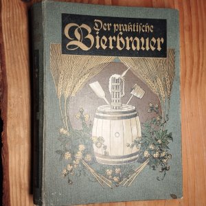 Der praktische Bierbrauer+Brauerei-Praxis + Brauer Rechenbuch;3 Bücher