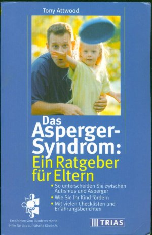 gebrauchtes Buch – Tony Attwood (Autor) – Das Asperger-Syndrom: Ein Ratgeber für Eltern