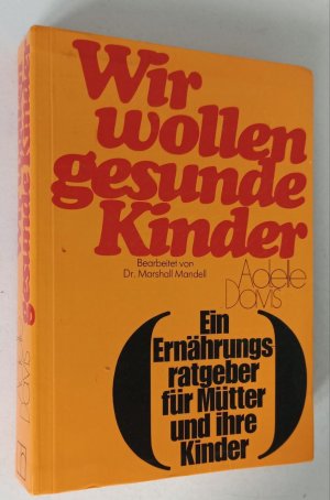 Wir wollen gesunde Kinder - Ernährungsratgeber für Mütter und ihre Kinder