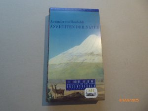 gebrauchtes Buch – Humboldt, Alexander von – Ansichten der Natur.  . Mit sechs farbigen Tafeln nach Aquatinta-Radierungen aus dem Atlas Vues des Cordilliéres von Humboldt und A. Bonpland. Paris 1810. (= Die Andere Bibliothek, Band 17, Neuausgabe).