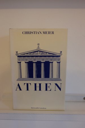 Athen - ein Neubeginn der Weltgeschichte