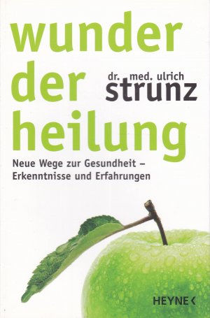 gebrauchtes Buch – Ulrich Strunz – Wunder der Heilung - Neue Wege zur Gesundheit - Erkenntnisse und Erfahrungen