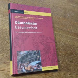 Dämonische Besessenheit - Zur Interpretation eines kulturhistorischen Phänomens