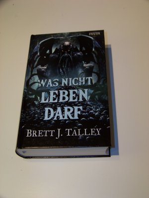 Was nicht Leben darf +++ Brett J. Talley Lovecraft Limited Festa Limitiert TOP!