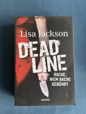 Deadline - Rache, wem Rache gebührt : Thriller