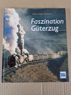 gebrauchtes Buch – Jacobson, Claus J – Faszination Güterzug