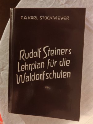 Rudolf Steiners Lehrplan für die Waldorfschulen