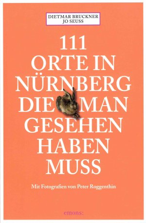 gebrauchtes Buch – Bruckner, Dietmar; Seuss – 111 Orte in Nürnberg, die man gesehen haben muss