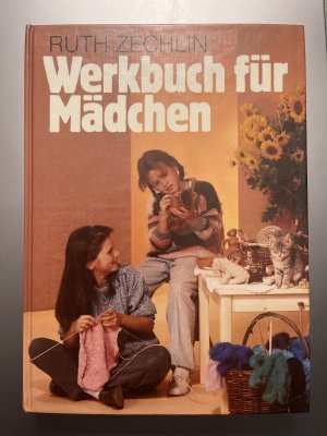 Werkbuch für Mädchen und alle, die mit klassischen handwerklichen Grundlagen eigene Werk- und Handarbeiten verwirklichen wollen.