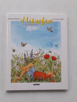 gebrauchtes Buch – Rückert, Christina; Schrör, Gertrud – Hitzefrei, 12 Sommergeschichten, 1995