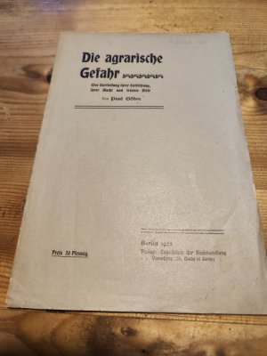 Die agrarische Gefahr. Eine Darstellung ihrer Entstehung, ihrer Macht und letzten Ziele.