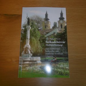 Szekesfehervar, Stuhlweißenburg, einst kirchliches kulturelles und staatliches Zentrum Ungarns, signiert