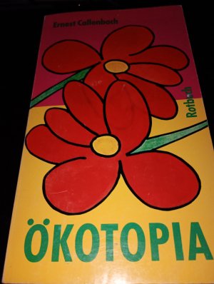 gebrauchtes Buch – Ernest Callenbach – Ökotopia - Notizen und Reportagen von William Weston aus dem Jahre 1999