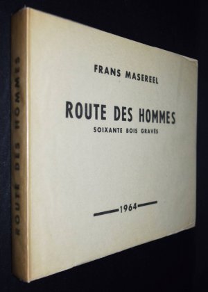 Route des hommes., Soixante bois gravés.