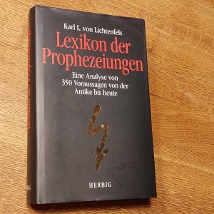 Lexikon der Prophezeiungen - eine Analyse von 350 Voraussagen von der Antike bis heute