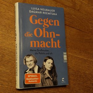 Gegen die Ohnmacht - Meine Großmutter, die Politik und ich