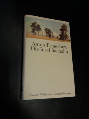 Die Insel Sachalin. Reisebericht über die berüchtigte russische Sträflingsinsel. Winkler Weltliteratur Dünndruckausgabe.