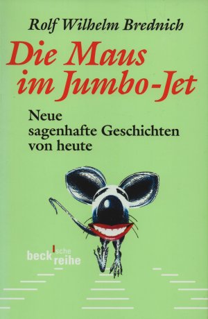 Die Maus im Jumbo-Jet - Neue sagenhafte Geschichten von heute