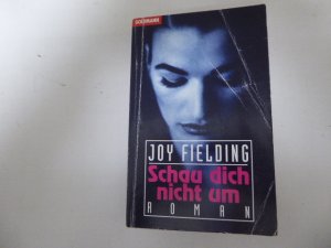 gebrauchtes Buch – Joy Fielding – Schau dich nicht um. Roman. TB