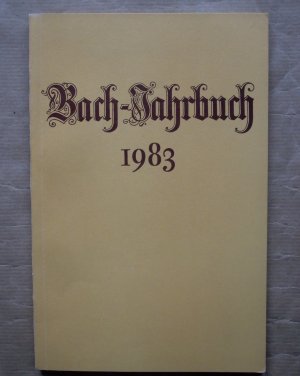 Bach-Jahrbuch. 69. Jahrgang 1983.