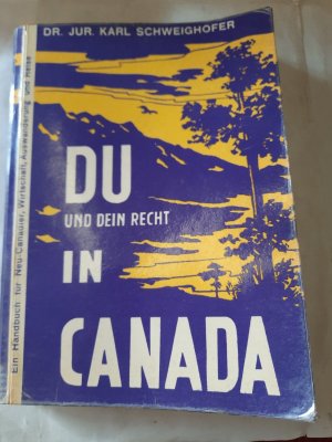 Du und dein Recht in Canada Ein Handbuch für Neu-Canadier, Wirtschaft, Auswanderung und Reise