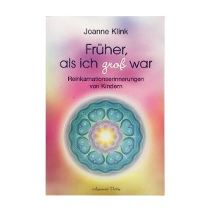 gebrauchtes Buch – Joanne Klink – Früher - als ich groß war - Reinkarnationserinnerungen von Kindern