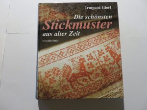 gebrauchtes Buch – Irmgard Gierl – Die schönsten Stickmuster aus alter Zeit