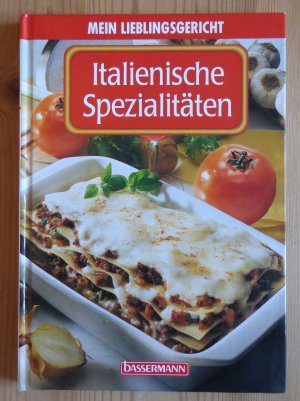 Mein Lieblingsgericht Italienische Spezialitäten Küche Kochbuch Italien Pasta