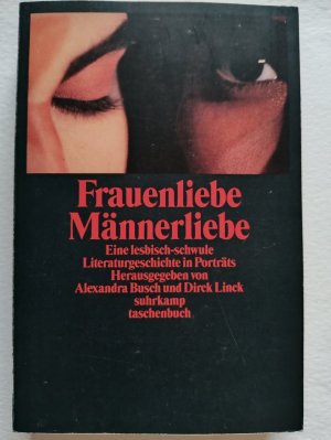 Frauenliebe. Männerliebe - Eine lesbisch-schwule Literaturgeschichte in Porträts