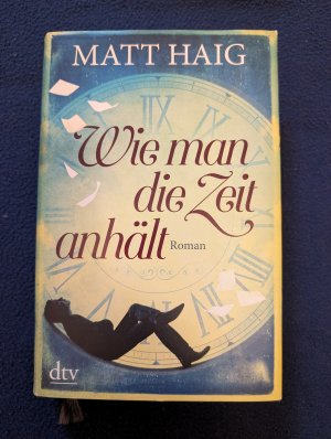 gebrauchtes Buch – Matt Haig – Wie man die Zeit anhält