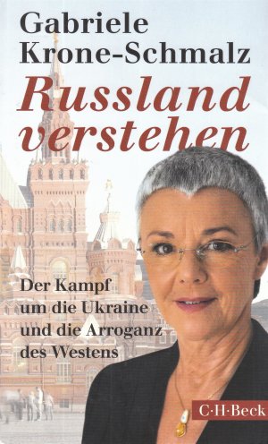 gebrauchtes Buch – Gabriele Krone-Schmalz – Buch - Gabriele Krone-Schmalz - Russland verstehen: Der Kampf um die Ukraine und die Arroganz des Westens