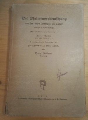 Die Psalmenverdeutschung von den ersten Anfängen bis Luther • Beiträge zu ihrer Geschichte • Mit tabellarischen Übersichten • Zweite Hälfte mit acht Bildtafeln