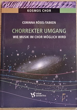 gebrauchtes Buch – Corinna Rösel-Tabken – Chorrekter Umgang - wie Musik im Chor möglich wird