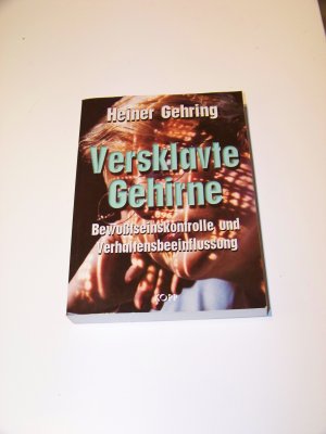 Versklavte Gehirne -Bewusstseinskontrolle und Verhaltensbeeinflussung