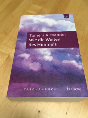 gebrauchtes Buch – Tamera Alexander – Wie die Weiten des Himmels