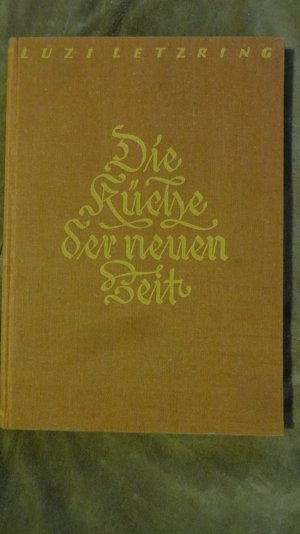 antiquarisches Buch – Luzi Letzring – Die Küche der neuen Zeit, sehr guter Zustand