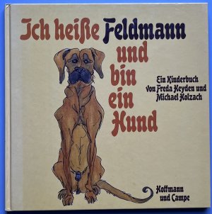 Ich heisse Feldmann und bin ein Hund