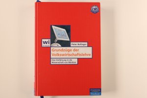 gebrauchtes Buch – Peter Bofinger – GRUNDZÜGE DER VOLKSWIRTSCHAFTSLEHRE. Eine Einführung in die Wissenschaft von Märkten